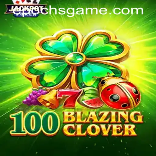 Exploring 100BlazingClover: A Thrilling Epoch in Gaming