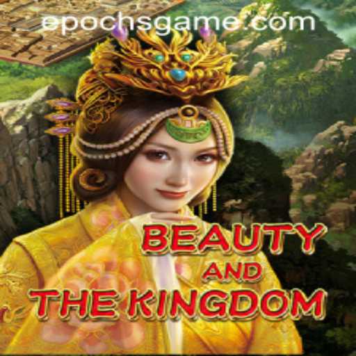 BeautyAndTheKingdom: A Majestic Journey Through Epoch Game Login