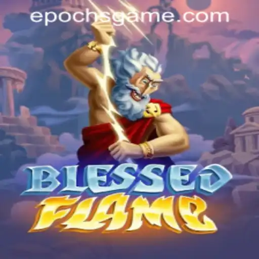 Exploring BlessedFlame: An In-Depth Look at This Epoch-Marking Game