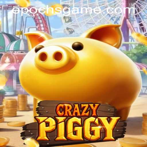 CrazyPiggy: Unraveling the Excitement of Epoch Game Login