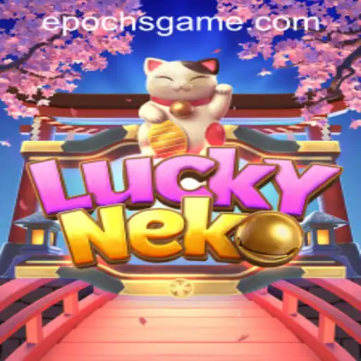 LuckyNeko: A New Era with Epoch Game Login