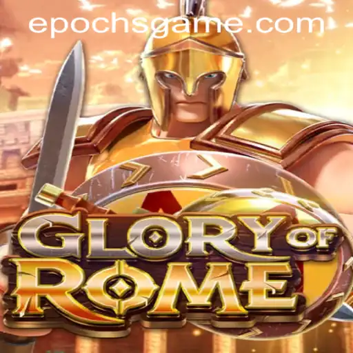 GloryofRome: Embrace the Epoch of Roman Glory