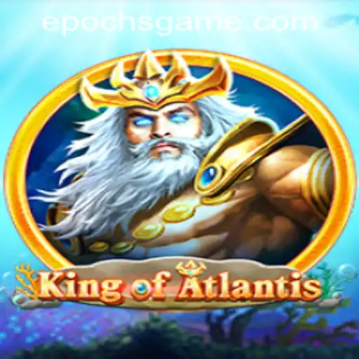 KingofAtlantis: The Timeless Adventure in the Epoch Game Universe