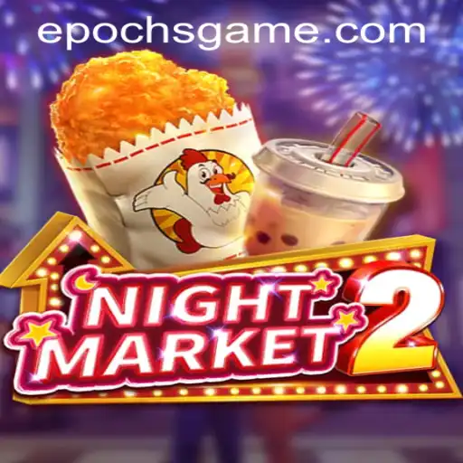 Explore the Enigmatic World of NightMarket2: A Gateway to Epoch Game Login